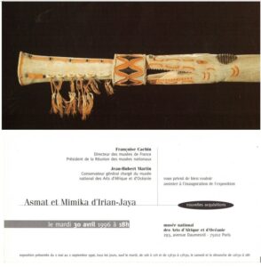 Exhibition: Asmat et Mimika d’ Irian Jaya April 1996 At THE MUSEE NATIONAL des ARTS D’AFRIQUE et d’ OCEANIE, Paris