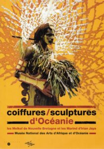 Exhibition – MARIND ANIM DEMA SPIRIT COSTUMES: Coiffures / Sculpture d’ Oceanie 1999 Nouvelle Bretagne et Irian Jaya