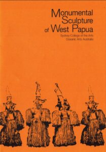 Exhibition: The Monumental Sculpture of West Papua Sydney College of the Arts Sydney 2000