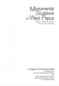 Exhibition: The Monumental Sculpture of West Papua Sydney College of the Arts Sydney 2000