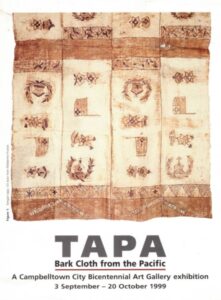 Exhibition: TAPA BARK CLOTH FROM THE PACIFIC at Campbelltown City Art Gallery Sydney 1999